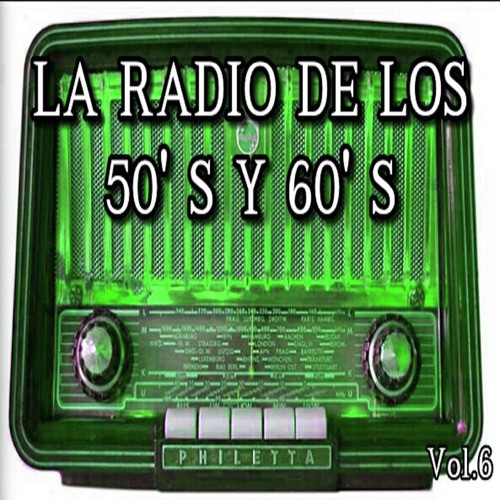 La Radio de los 50's y 60's, Vol. 6