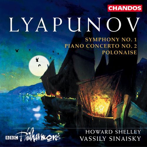 Lyapunov: Symphony No. 1, Piano Concerto No. 2 & Polonaise