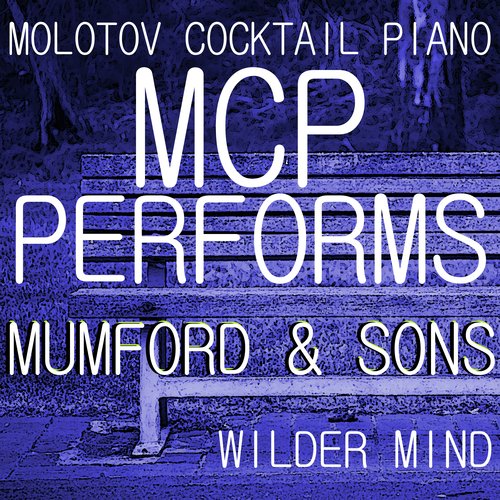 MCP Performs Mumford & Sons: Wilder Mind