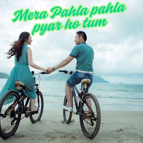 Mera Pahla Pahla Pyar Ho Tum