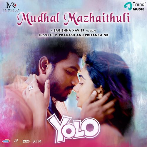 Mudhal Mazhaithuli (From "Yolo")