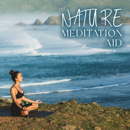 Nature Meditation Aid: Tranquil Nature Ambience Sounds for Relaxation and Meditation_poster_image