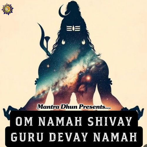 Om Namah Shivay Guru Devay Namah