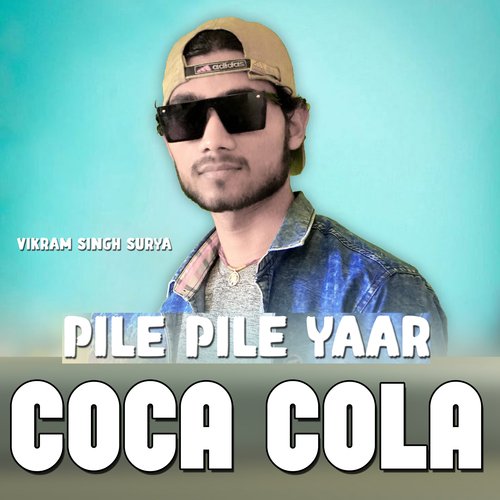 Pile Pile Yaar Coca Cola