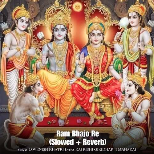 Ram Bhajo Re (Slowed + Reverb)