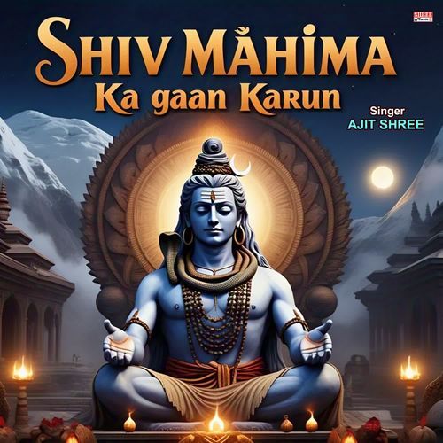 Shiv Mahima Ka Gaan Karun