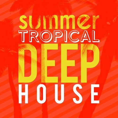 Summer Tropical Deep House
