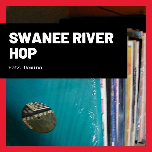 Swanee River Hop