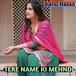 TERE NAME KI MEHNDI-Ji1dZBBgc0Y