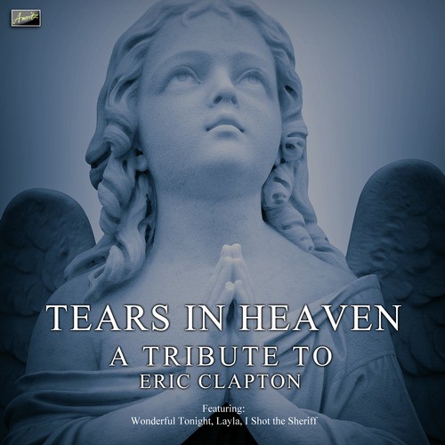 Tears in Heaven - A Tribute to Eric Clapton