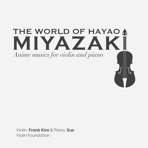 The World of Hayao Miyazaki Anime Musics for Violin and Piano