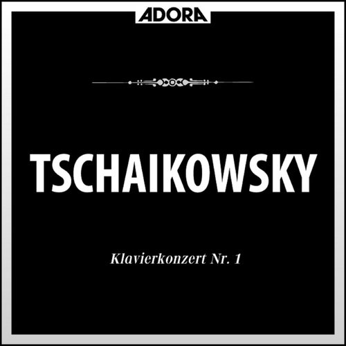 Tschaikowsky: Klavierkonzert No. 1 - Klavierstücke, Op. 19