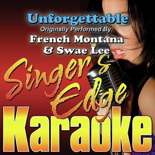 Unforgettable (Originally Performed by French Montana & Swae Lee) [Karaoke Version]