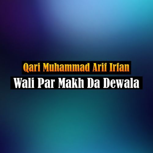 Wali Par Makh Da Dewala