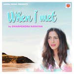 When I Met