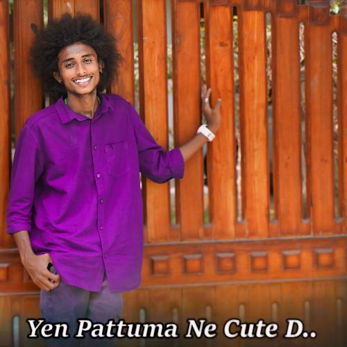 Yen Pattuma Ne Cute D