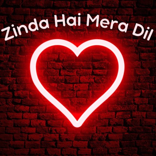 Zinda Hai Mera Dil