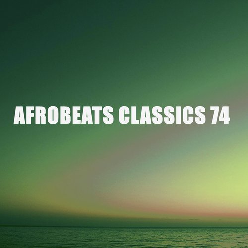 AFROBEATS CLASSICS 74