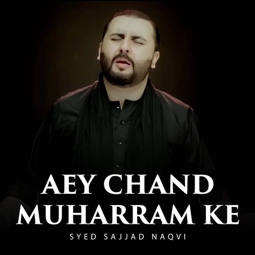 Aey Chand Muharram Ke