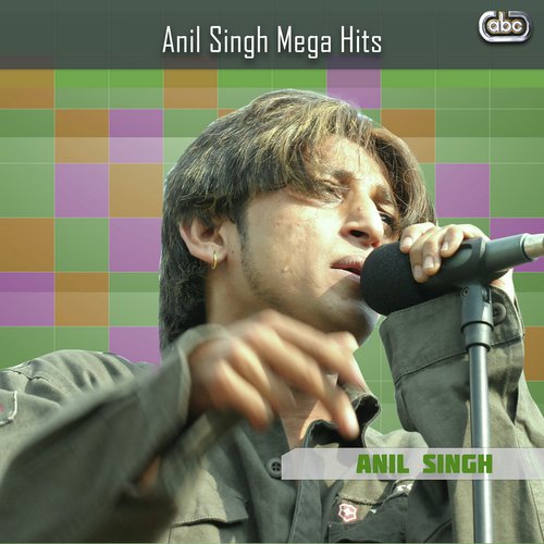 Anil Singh Mega Hits