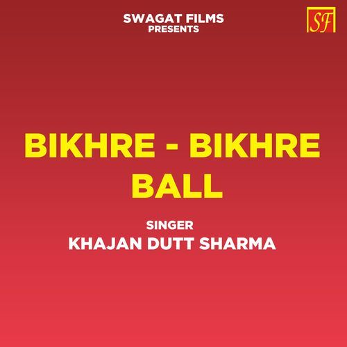 Bikhre - Bikhre Ball