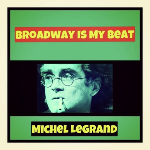 Broadway Is My Beat
