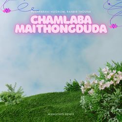 Chamlaba Maithongduda (wxngthoi remix)-RD0HVSdzTVQ