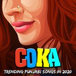 Coka Trending Punjabi Songs in 2020