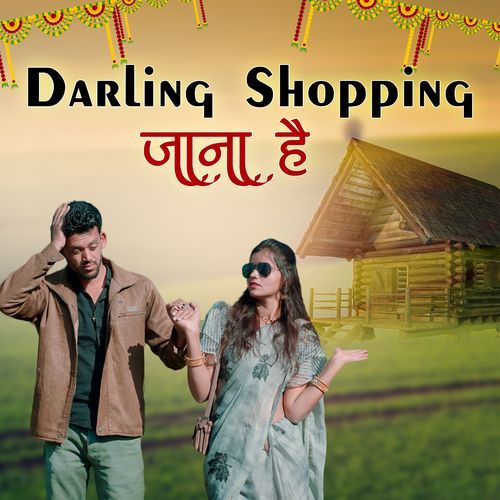 Darling Shopping Jana Hai