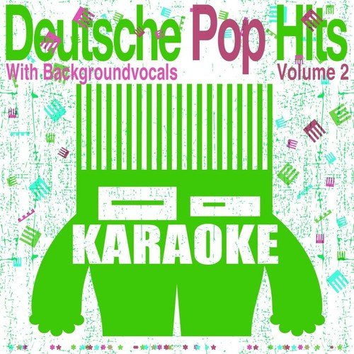 Deutsche Pop Hits, Vol. 2 (Karaoke mit Background Gesang)