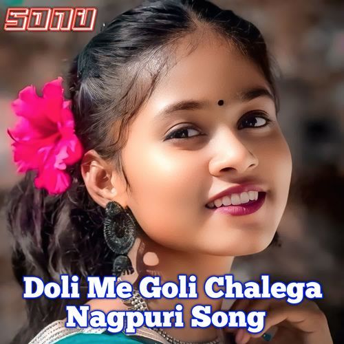 Doli Me Goli Chalega Nagpuri Song