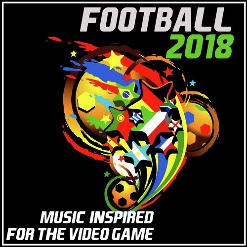 Football 2018 (Music Inspired by the Video Game)
