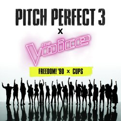 Freedom! '90 x Cups (From "Pitch Perfect 3" Soundtrack)