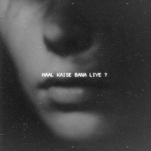 Haal Kaise Bana Liye