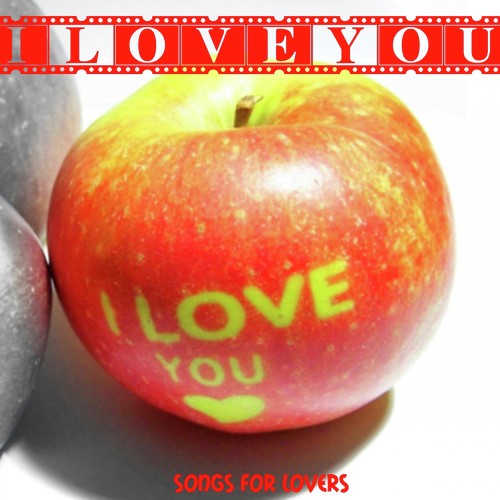 I Love You (Songs for Lovers)