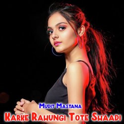 Karke Rahungi Tote Shaadi-FVwhUBNEAGs