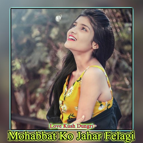 Mohabbat Ko Jahar Felagi