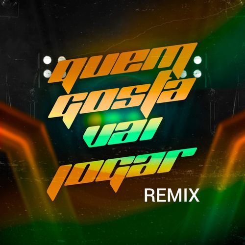 Quem Gosta Vai Jogar Remix