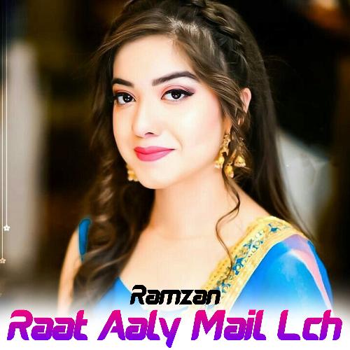 Raat Aaly Mail Lch