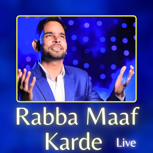 Rabba Maaf Karde (Live)