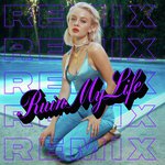 Ruin My Life (Remixes)
