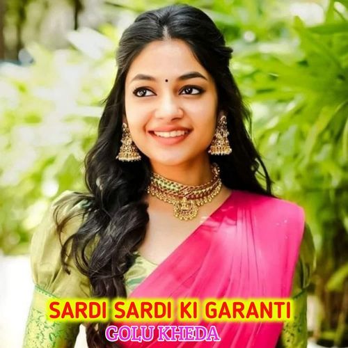 Sardi Sardi Ki Garanti