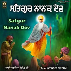 Satgur Nanak Dev-BAUqaScBAGU