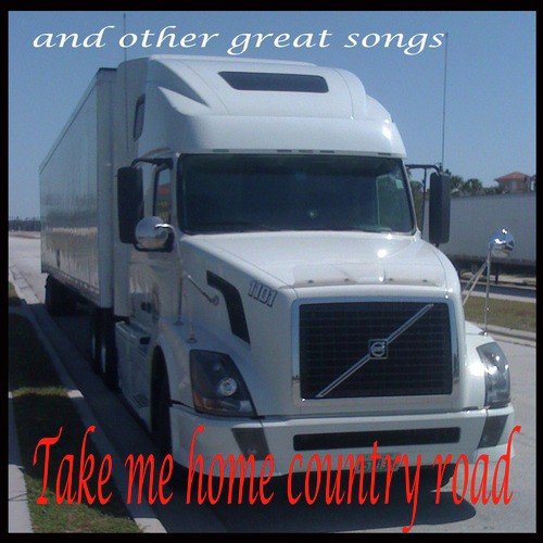 Take Me Home Country Road and Other Great Songs