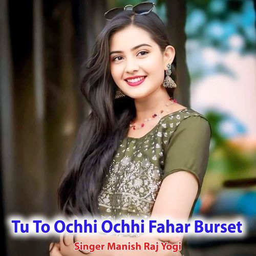 Tu To Ochhi Ochhi Fahar Burset