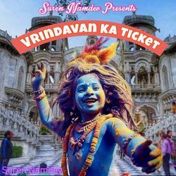 Vrindavan Ka Ticket-RjEvUBJRBH0