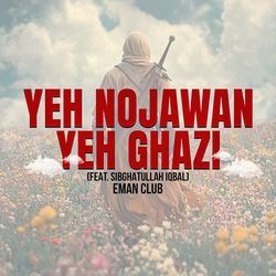 Yeh Nojawan Yeh Ghazi-GF00XwVoTko