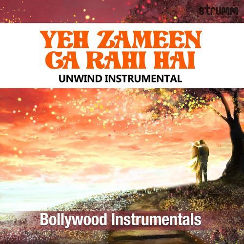 Yeh Zameen Ga Rahi Hai - Unwind Instrumental