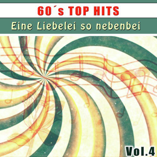 60's Top Hits, Vol.4: Eine Liebelei so nebenbei