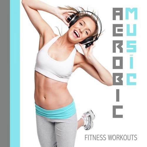 Aerobic Music - Fitness Workouts
